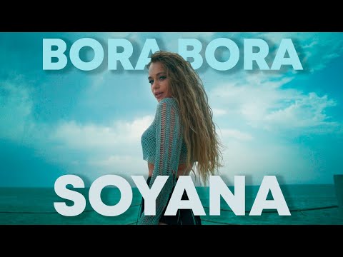 SOYANA - Bora Bora | Official Video | 2019