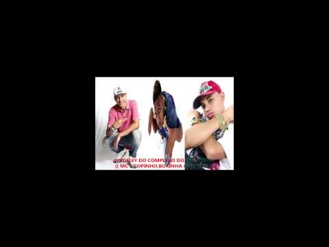 MEDELEY DO COMPLEXO DO CHAPADAO  MC'S COPINHO & BOKINHA & DJ BUIU