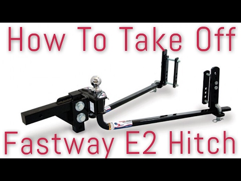 Taking off the Fastway E2 weight distribution hitch