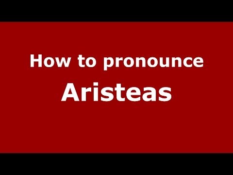 How to pronounce Aristeas (Greek/Greece) - PronounceNames.com