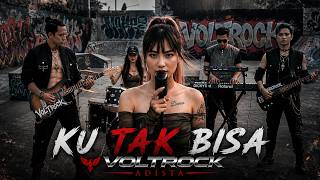 KU TAK BISA - ADISTA (Cover by VOLTROCK)