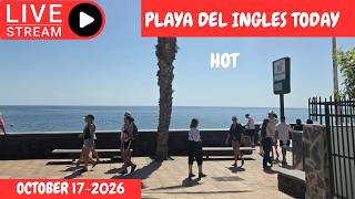 Gran Canaria LIVE 🔴 PLAYA DEL INGLES TODAY - OCTOBER 17-2026