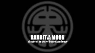 Rabbit In The Moon - Phases Of An Out-Of-Body Experience (Full EP)