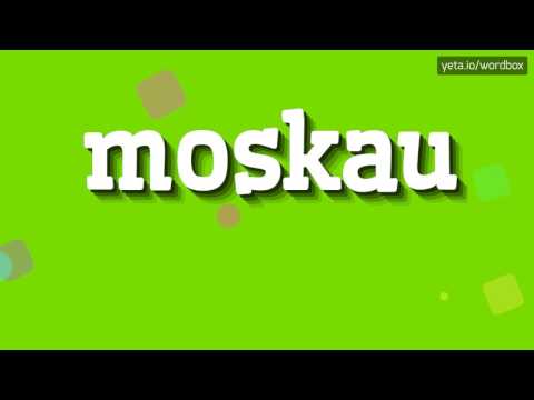 MOSKAU - HOW TO PRONOUNCE MOSKAU?