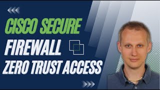 Cisco Secure Firewall 7.4 - Zero Trust (Clientless) Access