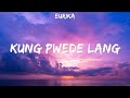 Eurika - Kung Pwede Lang (Lyrics)