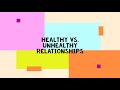 Healthy vs  Unhealthy Relationships