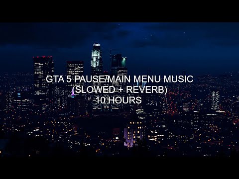 GTA 5 - Pause/Main Menu OST (Slowed + Reverb) 10 Hours