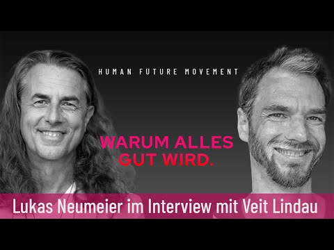 Warum alles gut wird | Lukas Neumeier im Interview mit Veit Lindau | Folge 54
