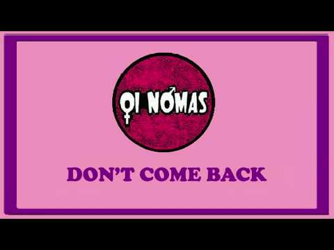 Oi Nomas - Don't Come Back [Official Music Video]