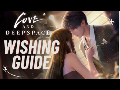 Love and Deepspace Wishing Guide
