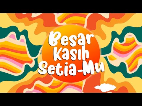 Besar Kasih setia-Mu (Official Lyrics Video) - JPCC Worship Kids