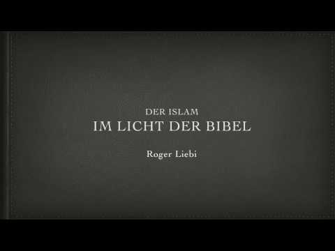 Roger Liebi - Der Islam im Licht der Bibel (Vortrag mit Folien und Bibelstellen)