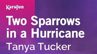 Karaoke Two Sparrows in a Hurricane - Tanya Tucker *
