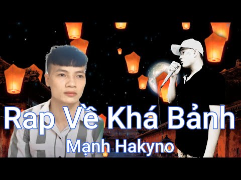 Rap Về Khá Bảnh ( Buồn Của Bảnh )  - Mạnh Hakyno ( MV ) [ OFFICIAL ]