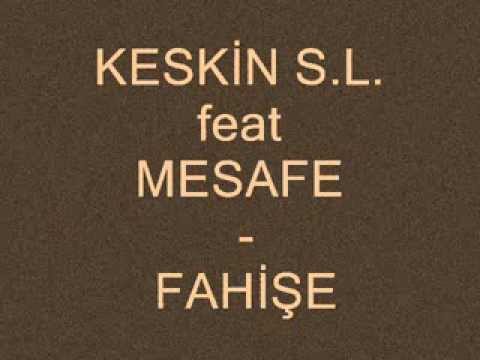 KESKİN S.L. feat MESAFE - FAHİŞE