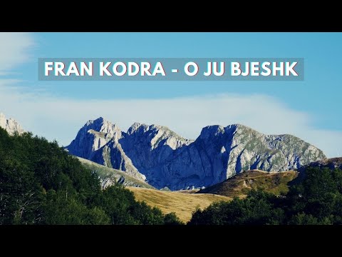 Fran Kodra - O ju Bjeshk