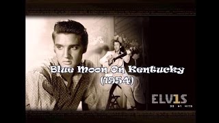 Blue Moon Of Kentucky ♪♫  Elvis Presley ~ Lyrics