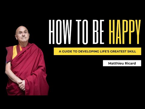 Matthieu Ricard - Happiness Workshop: A Guide to developing Life's Greatest Skill - 1 of 3