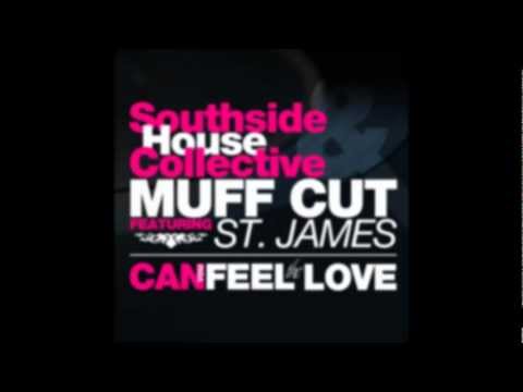 Southside House Collective & Muff cut FT ST James - Can you feel the love