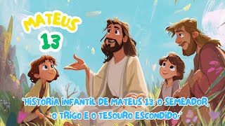 História Infantil de Mateus 13 – As Parábolas do Reino de Deus