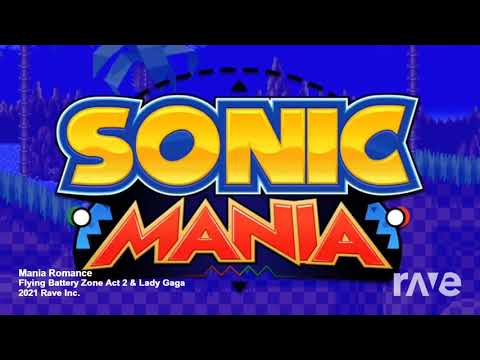 Mania Romance - Flying Battery Zone Act 2 & Lady Gaga | RaveDj