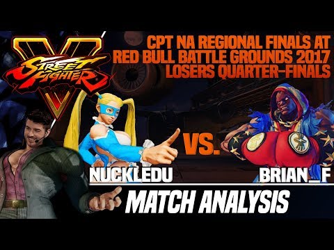 SFV Match Analysis: Red Bull Battle Grounds 2017 CPT NA Regional Finals - NuckleDu vs. Brian_F