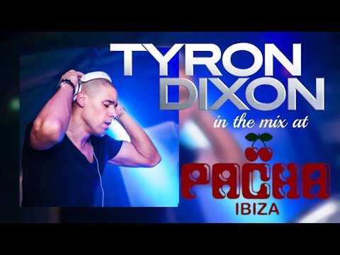 Tyron Dixon Live @ Pacha Ibiza