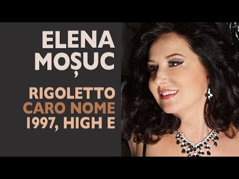 Elena Mosuc - Verdi: RIGOLETTO,  Caro nome, 1997 with ppp High E6