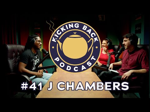 Kicking Back Podcast #41 - J Chambers