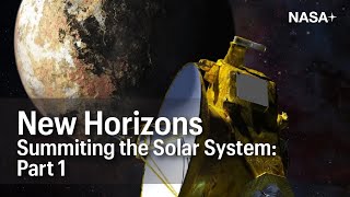 New Horizons | Summiting The Solar System | Part 1 | #nasa #spaceexploration #science #newhorizons