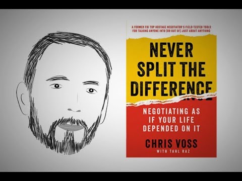 How to Negotiate: NEVER SPLIT THE DIFFERENCE by Chris Voss | Core Message