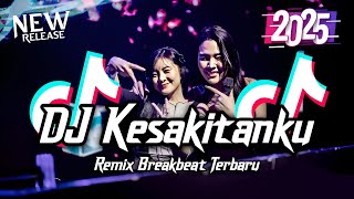 Download lagu DJ Kesakitanku Breakbeat Version Tiktok Fyp Viral Remix 2025 mp3