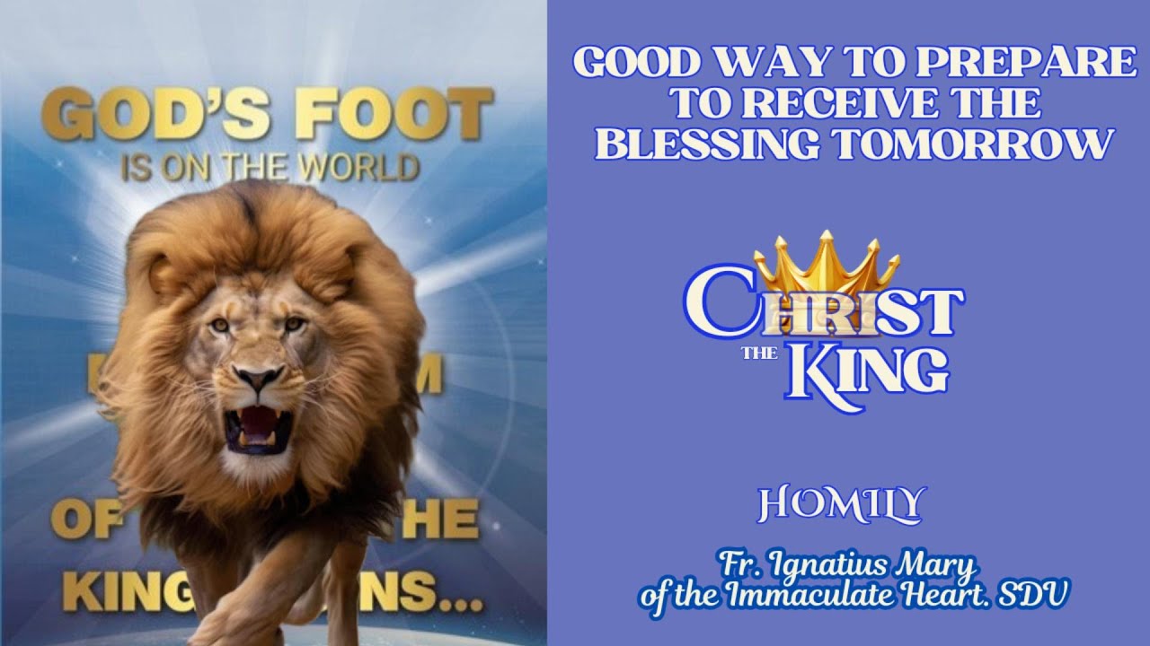Fr. Ignatius Mary  "Good Way to Prepare to Receive the Blessing Tomorrow"  homily 11232024