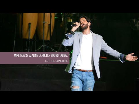 Mike Massy meets Aline Lahoud, Bruno Tabbal & Mn El Ekher - Let the sunshine