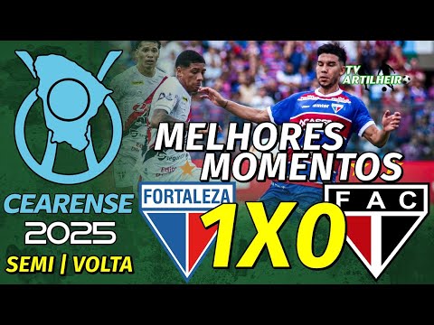 [Cearense '25] Semifinal | Volta | Fortaleza 1 X 0 Ferroviário | Melhores Momentos | TV ARTILHEIRO