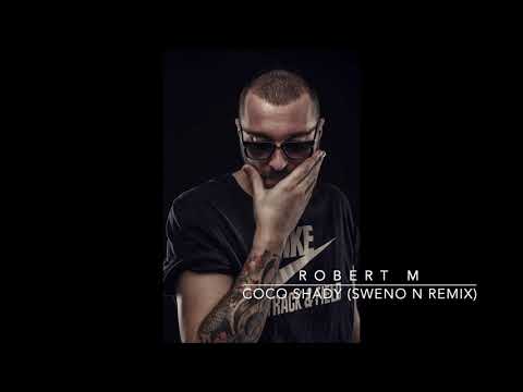 Robert M - Coco Shady (Sweno N Remix)