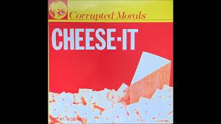 Corrupted Morals - Cheese-It (1989)
