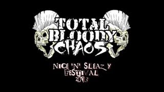 Total Bloody Chaos - Nice n Sleazy Festival - Morecambe 2013