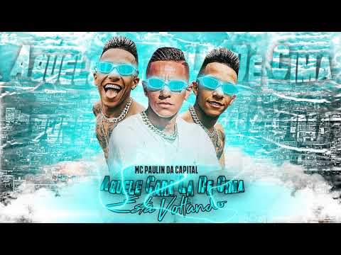 MC Paulin da Capital - Aquele Cara Lá de Cima Está Voltando - Filho de Deus (DjKinho)