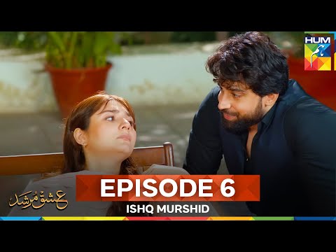Ishq Murshid Episode 6
