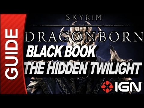 Skyrim Dragonborn DLC Walkthrough: Black Book - The Hidden Twilight