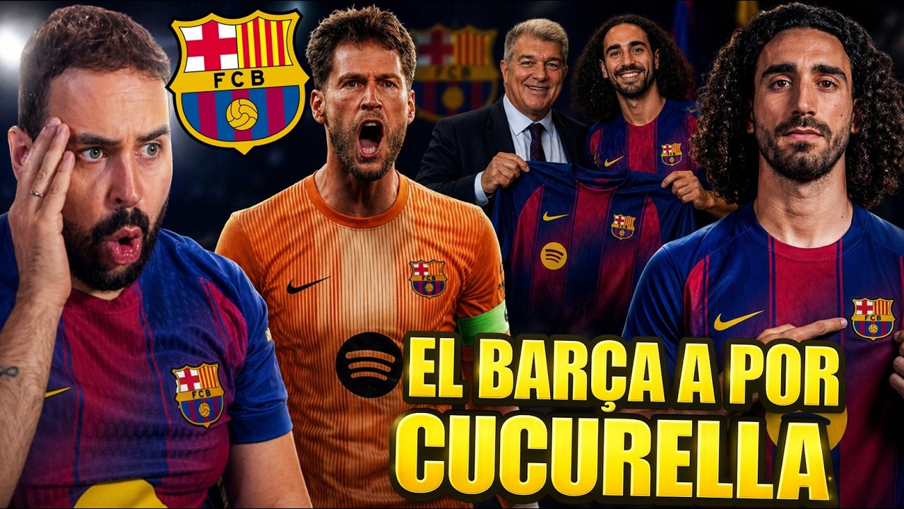🚨¡El BARÇA se LANZA a por CUCURELLA! OPCIÓN REAL - REMIRO se DEJA QUERER ¿SUSTITUTO de SZCZESNY?
