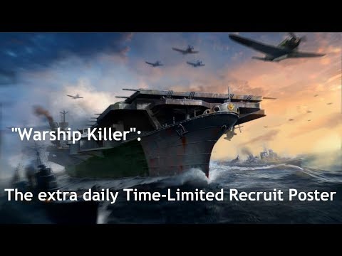 "Warship Killer" - The extra daily Time-Limited Recruit Poster