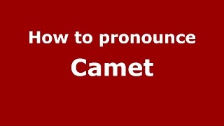 How to pronounce Camet