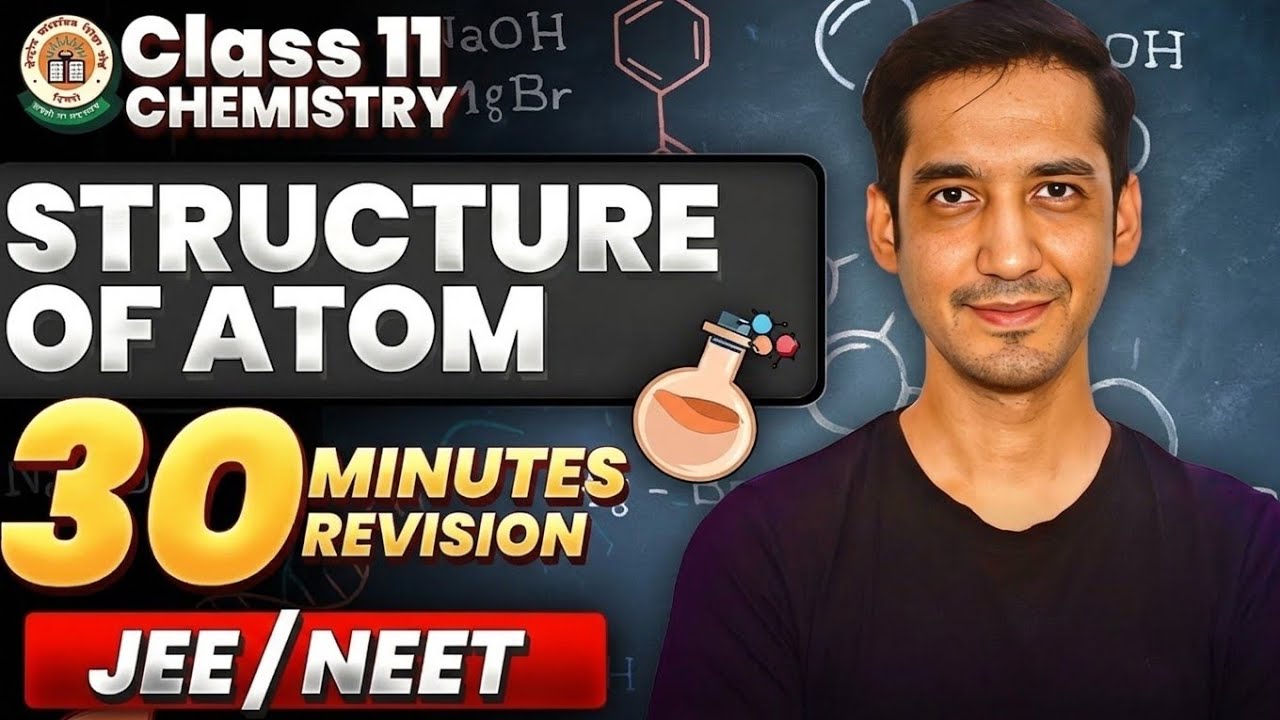 Structure of Atom | Class 11 Chemistry | Quick Revision in 30 Minutes | CBSE | Sourabh Raina