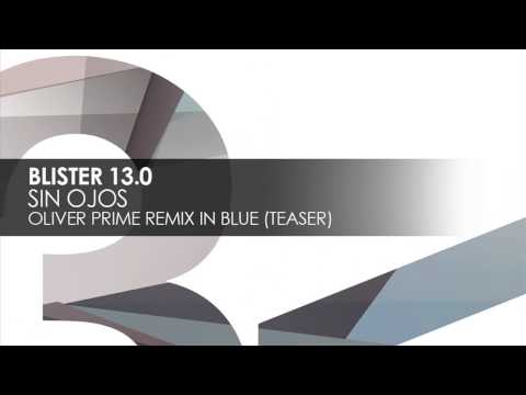 Blister 13.0 - Sin Ojos (Oliver Prime Remix In Blue)