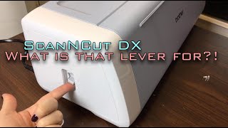 ScanNCut DX Scanner Lever