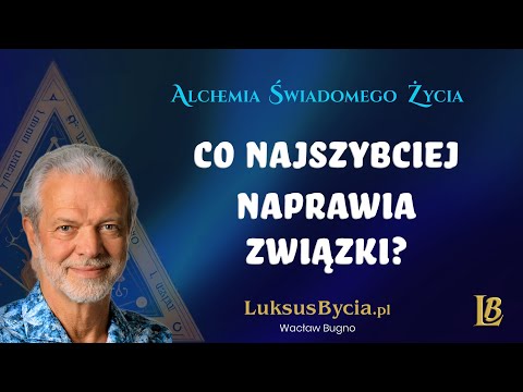 [Wacław Bugno] Co niszczy związki i jak się tego pozbyć? Mała codzienna, niezauważalna rzecz. Pretensja.