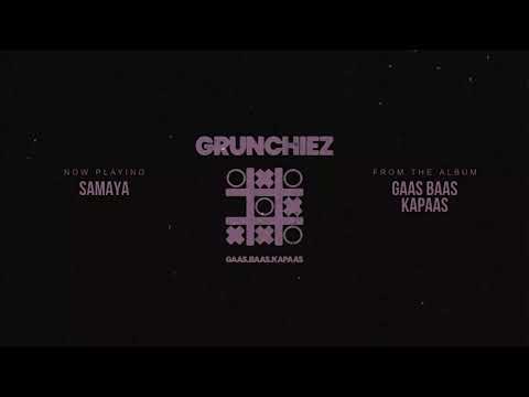 Samaya - Grunchiez (Official Audio) - GAAS BAAS KAPAAS